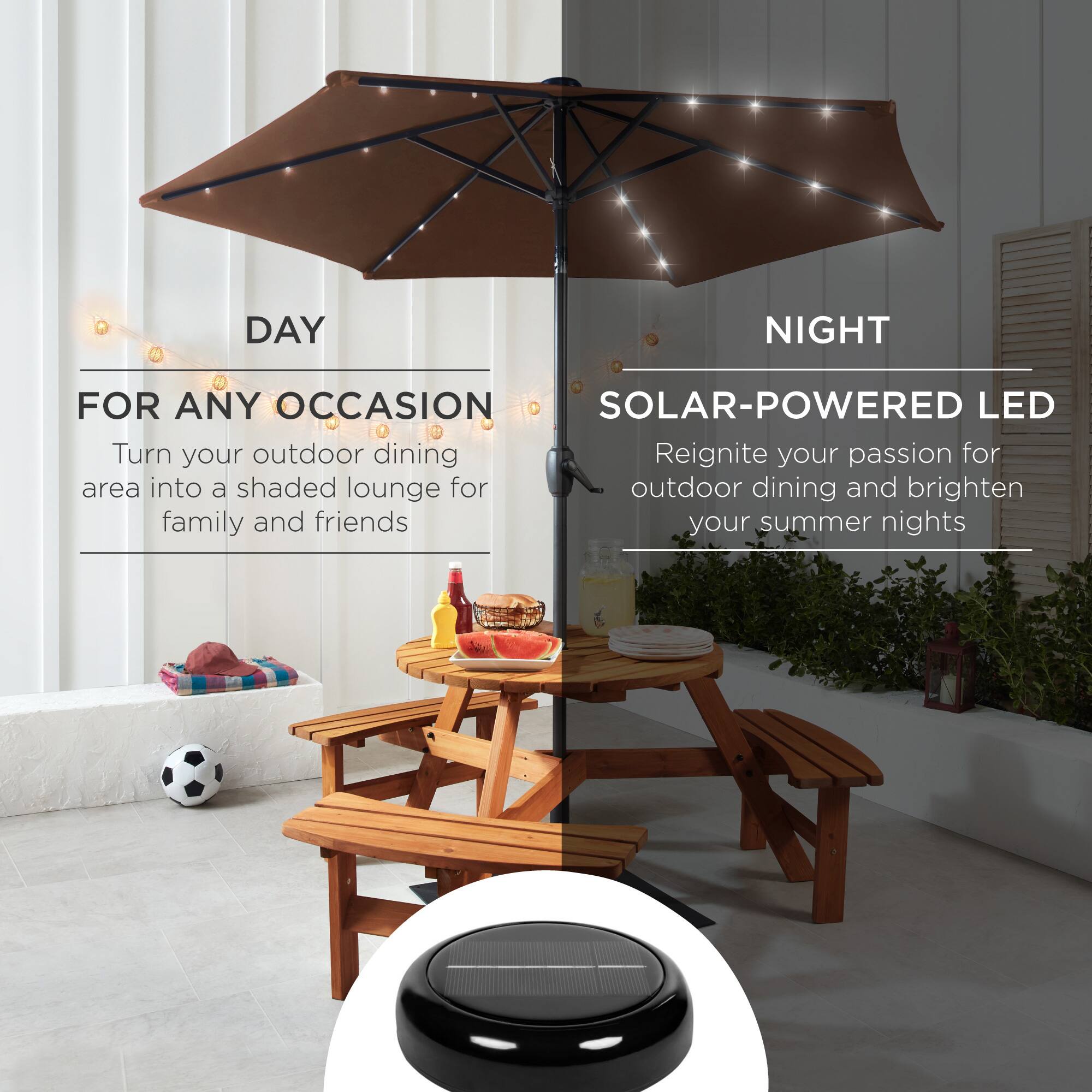 **DAY**

**FOR ANY OCCASION**

Turn your outdoor dining area into a shaded lounge for family and friends

**NIGHT**

**SOLAR-POWERED LED**

Reignite your passion for outdoor dining and brighten your summer nights