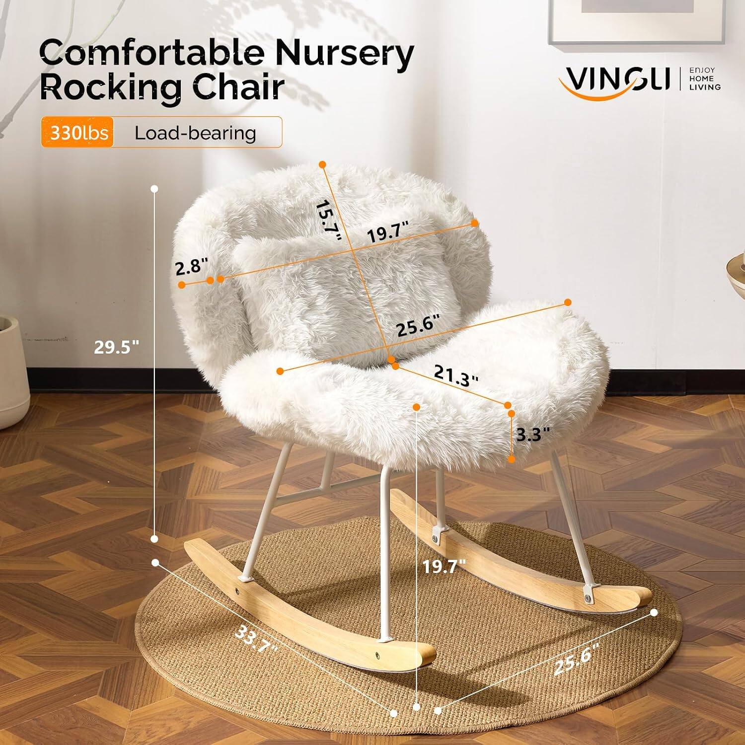 Comfortable Nursery Rocking Chair  
330lbs Load-bearing  
15.7"  
19.7"  
2.8"  
25.6"  
29.5"  
21.3"  
3.3"  
19.7"  
33.7"  
25.6"