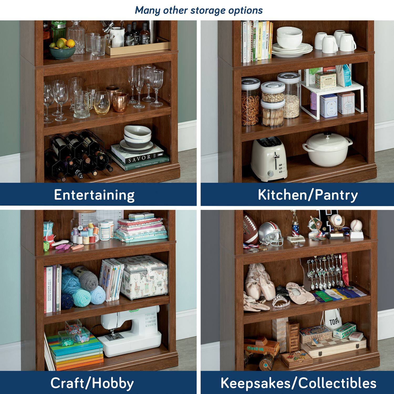 Many other storage options

Entertaining

Kitchen/Pantry

Craft/Hobby

Keepsakes/Collectibles