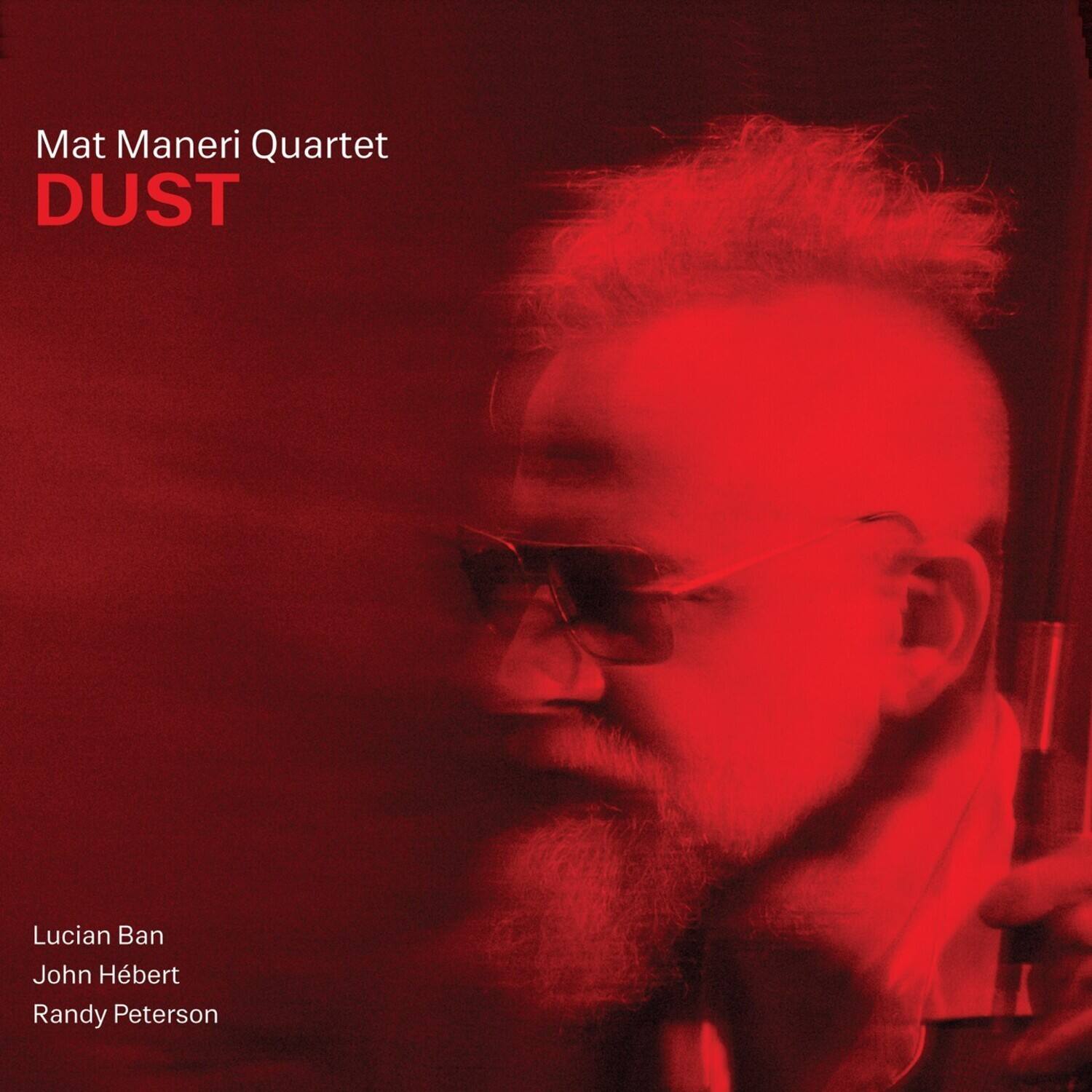 Mat Maneri Quartet  
DUST  

Lucian Ban  
John Hébert  
Randy Peterson