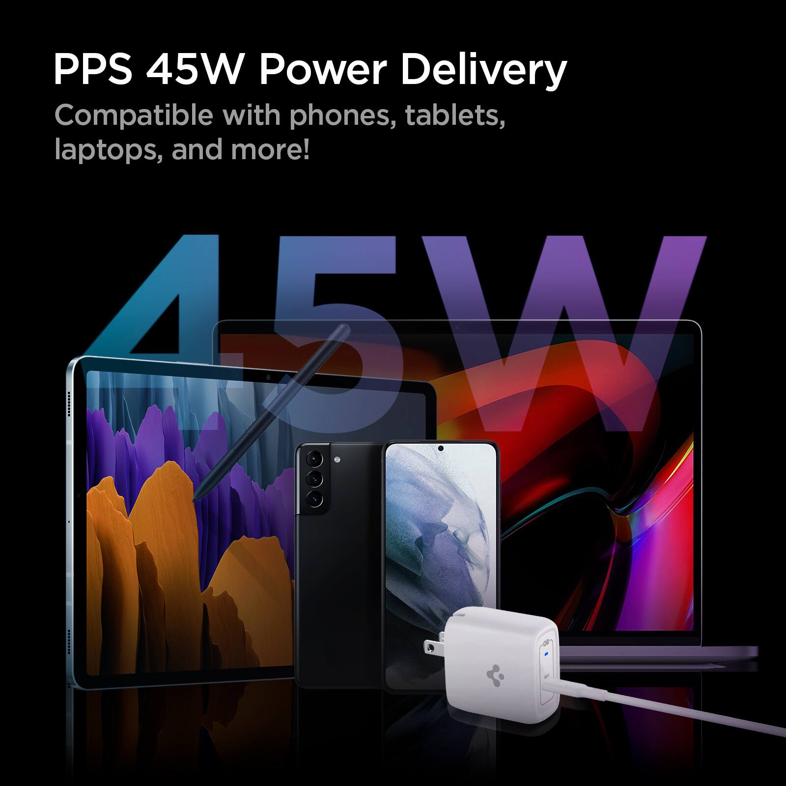 PPS 45W Power Delivery  
Compatible with phones, tablets, laptops, and more!