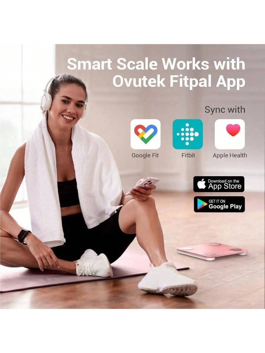 Smart Scale Works with Ovutek Fitpal App

Sync with:
- Google Fit
- Fitbit
- Apple Health

Download on the App Store
GET IT ON Google Play