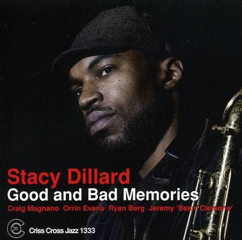Stacy Dillard  
Good and Bad Memories  
Craig Magnano Orrin Evans Ryan Berg Jeremy 'Bean' Clemons  
Criss Cross Jazz 1333
