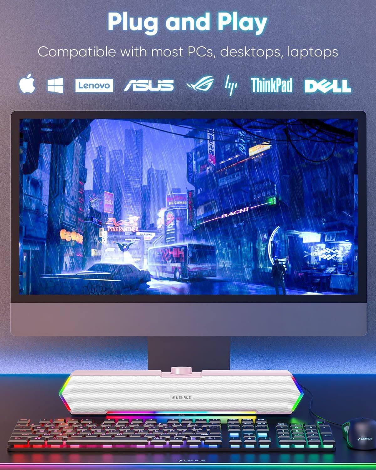 Plug and Play  
Compatible with most PCs, desktops, laptops  

Lenovo ASUS ThinkPad DELL