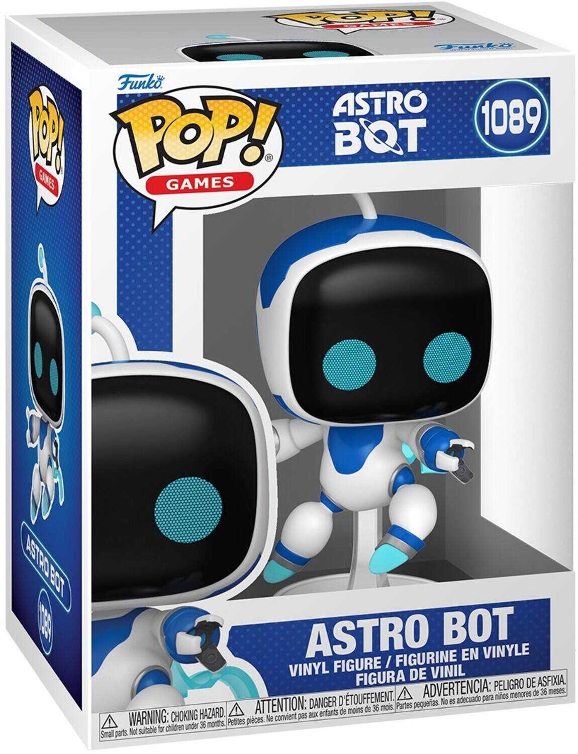 **Funko POP! GAMES**

**ASTRO BOT**

**1089**

**ASTRO BOT**

**VINYL FIGURE / FIGURINE EN VINYLE / FIGURA DE VINIL**

**WARNING: CHOKING HAZARD. Small parts. Not suitable for children under 36 months.**

**ATTENTION: DANGER D'ÉTOUFFEMENT. Petites pièces. Ne convient pas aux enfants de moins de 36 mois.**

**ADVERTENCIA: PESEGO DE ASFIXIA. ADVERTENCIA: PEQUEÑAS PIEZAS. NO ES ADECUADO PARA NIÑOS MENORES DE 36 MESES.**