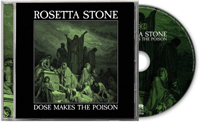 ROSETTA STONE
DOSE MAKES THE POISON
A STONE IS THE POISON
PATRA 721CD
SERVED. UNAUTHORIZED COPYING, LENDING, HIRING, PUBLIC PERFORMANCE AND BROADCAST PROHIBITED.
