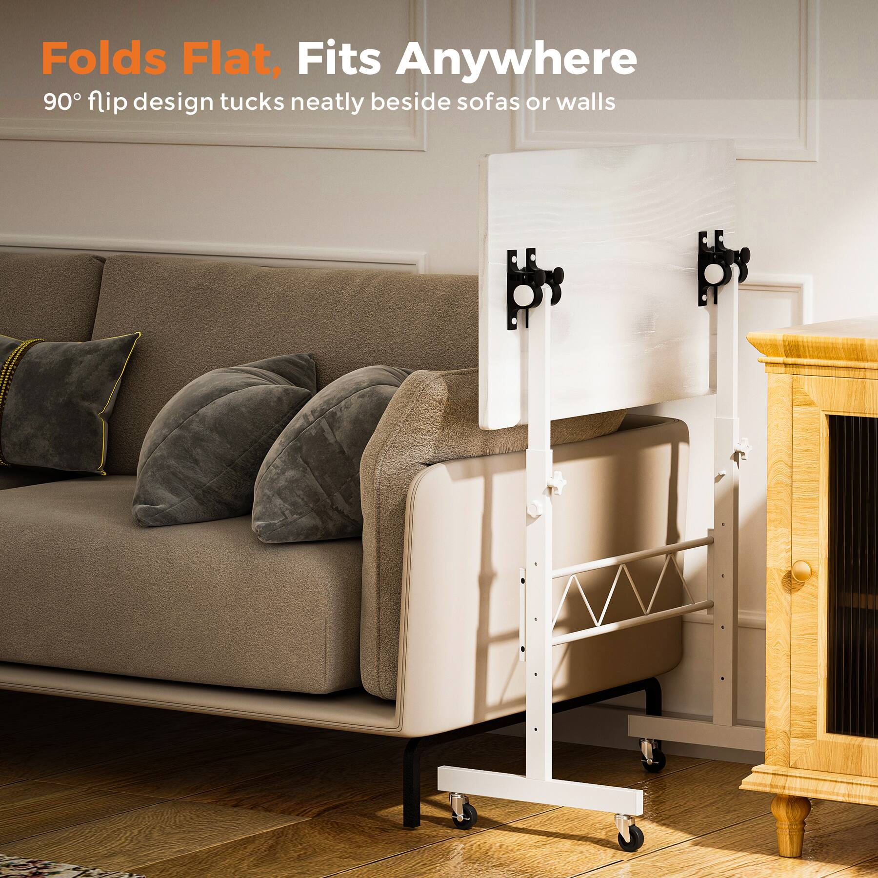 Folds Flat, Fits Anywhere. 90° flip design tucks neatly beside sofas or walls.