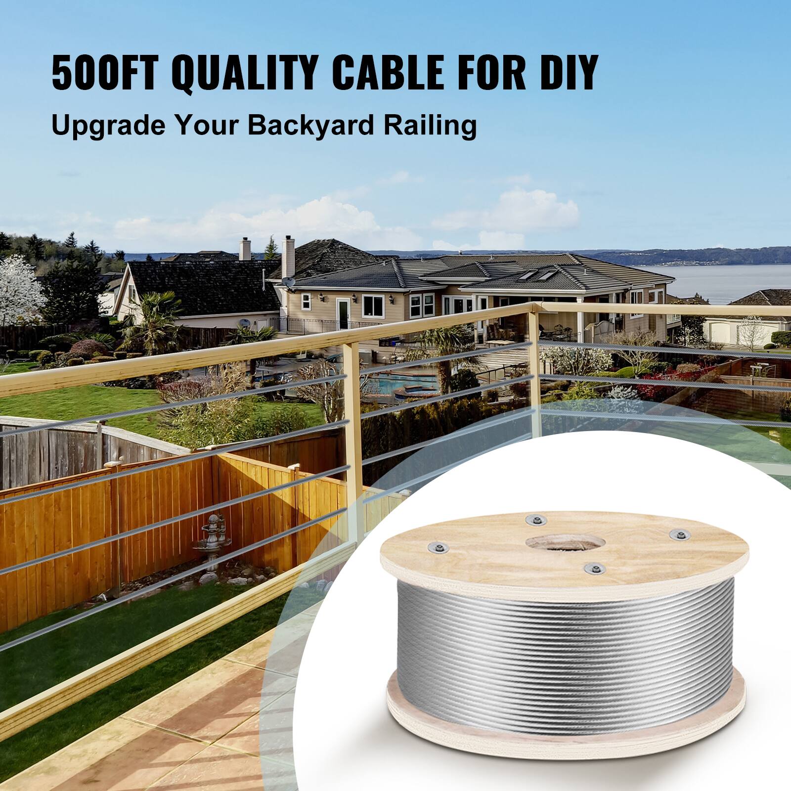 500FT QUALITY CABLE FOR DIY  
Upgrade Your Backyard Railing