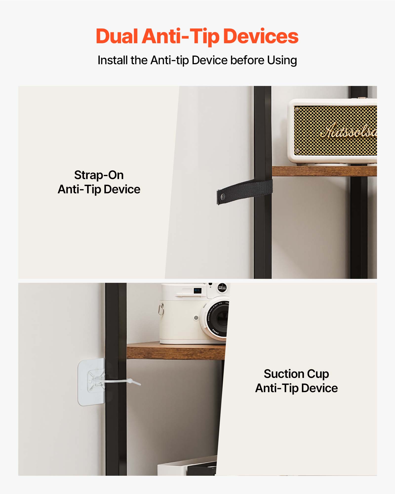 Dual Anti-Tip Devices

Install the Anti-tip Device before Using

1. Strap-On Anti-Tip Device
2. Suction Cup Anti-Tip Device