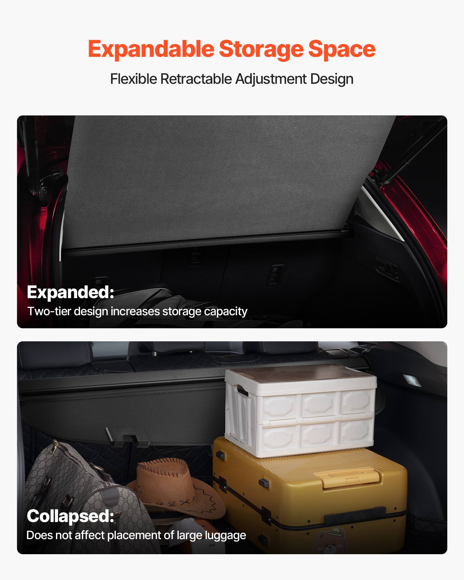 Expandable Storage Space  
Flexible Retractable Adjustment Design  

Expanded:  
Two-tier design increases storage capacity  

Collapsed:  
Does not affect placement of large luggage