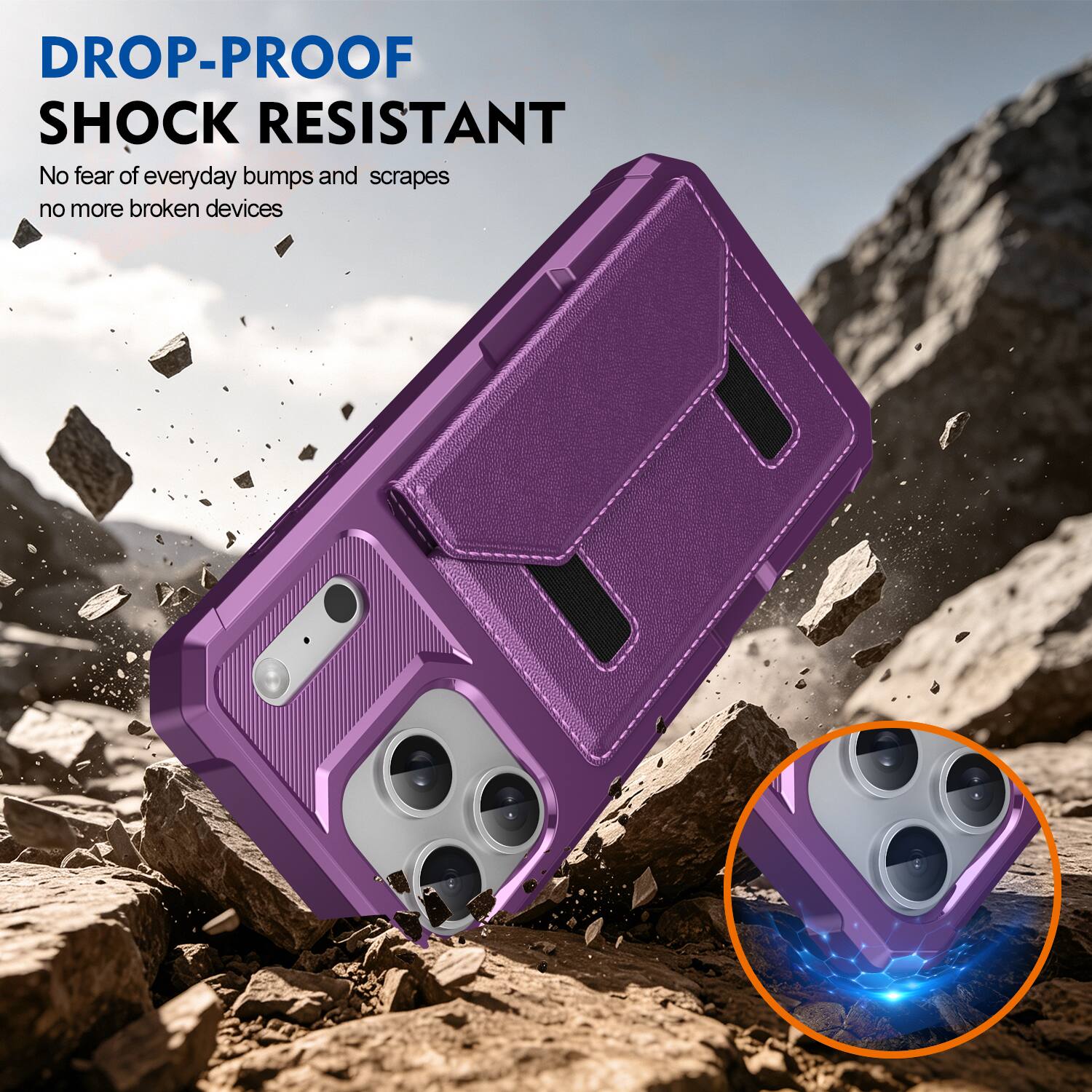 DROP-PROOF  
SHOCK RESISTANT  
No fear of everyday bumps and scrapes  
no more broken devices