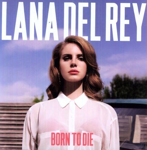 LANA DEL REY  
BORN TO DIE