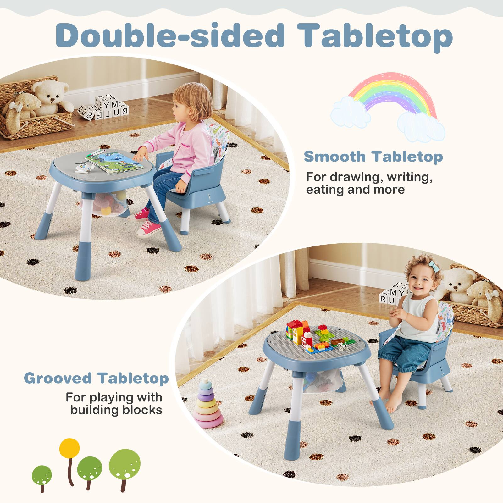 Double-sided Tabletop

Smooth Tabletop  
For drawing, writing, eating and more

Grooved Tabletop  
For playing with building blocks
