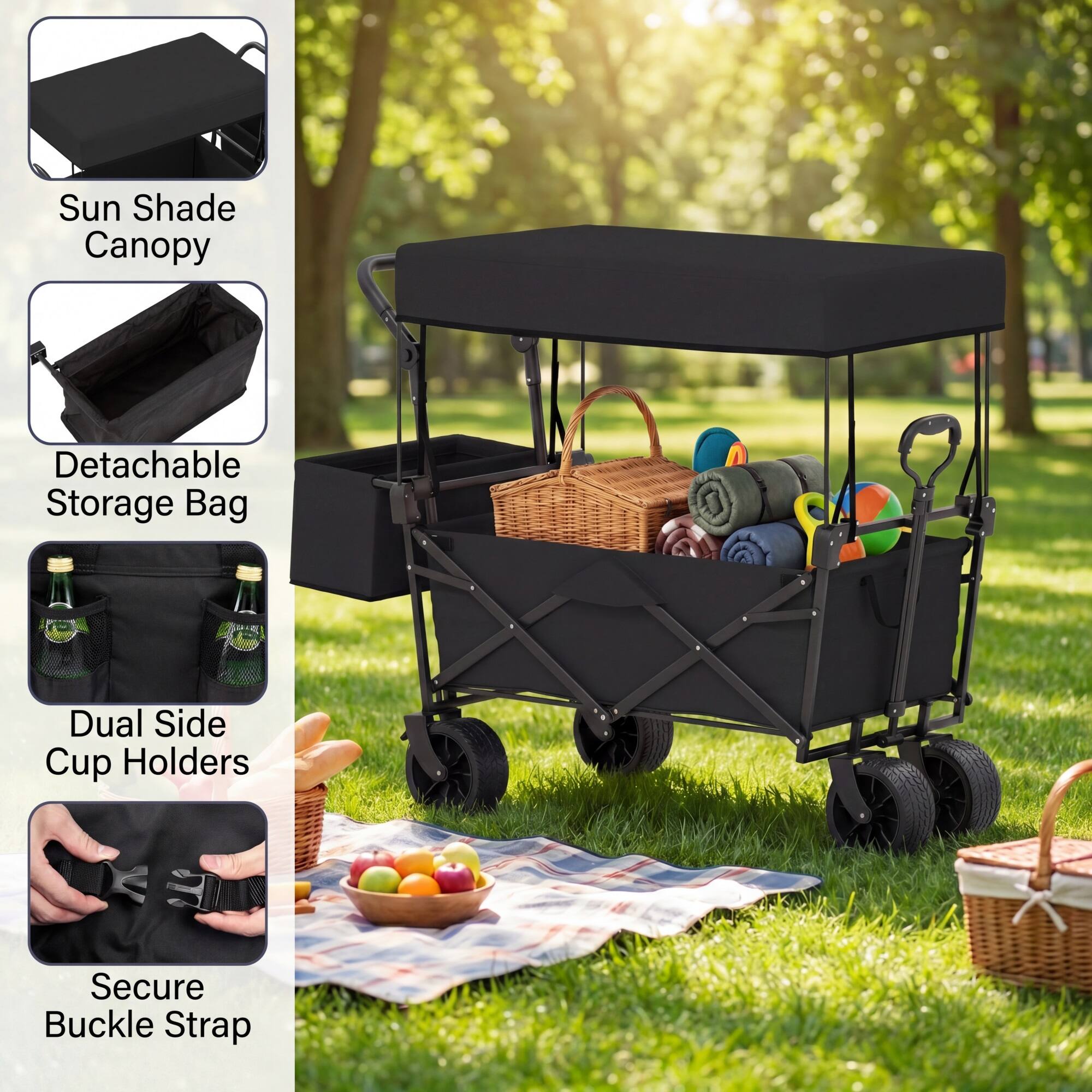 Sun Shade Canopy  
Detachable Storage Bag  
Dual Side Cup Holders  
Secure Buckle Strap