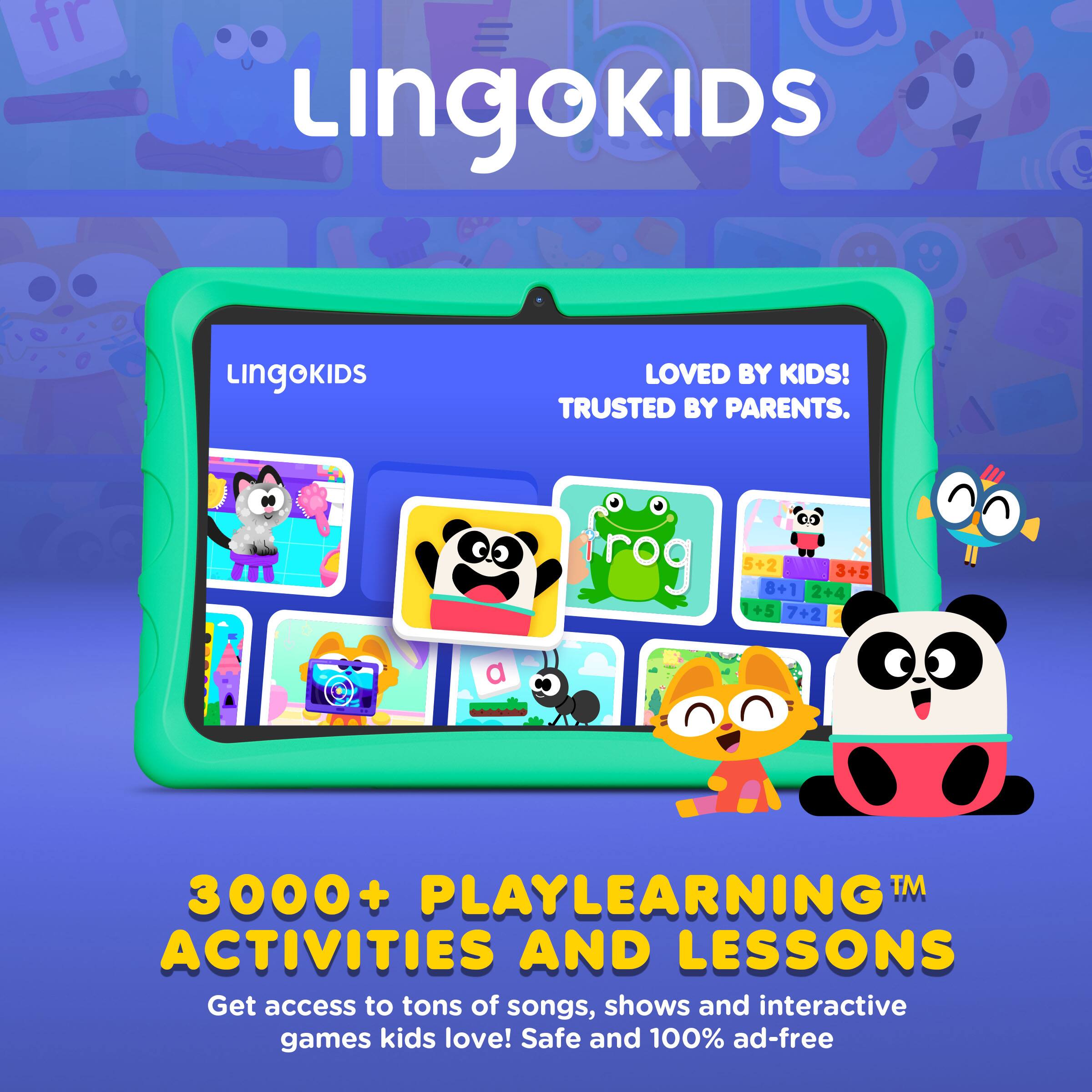 Lingokids  
Loved by kids! Trusted by parents.  

3000+ Playlearning™ Activities and Lessons  
Get access to tons of songs, shows and interactive games kids love! Safe and 100% ad-free