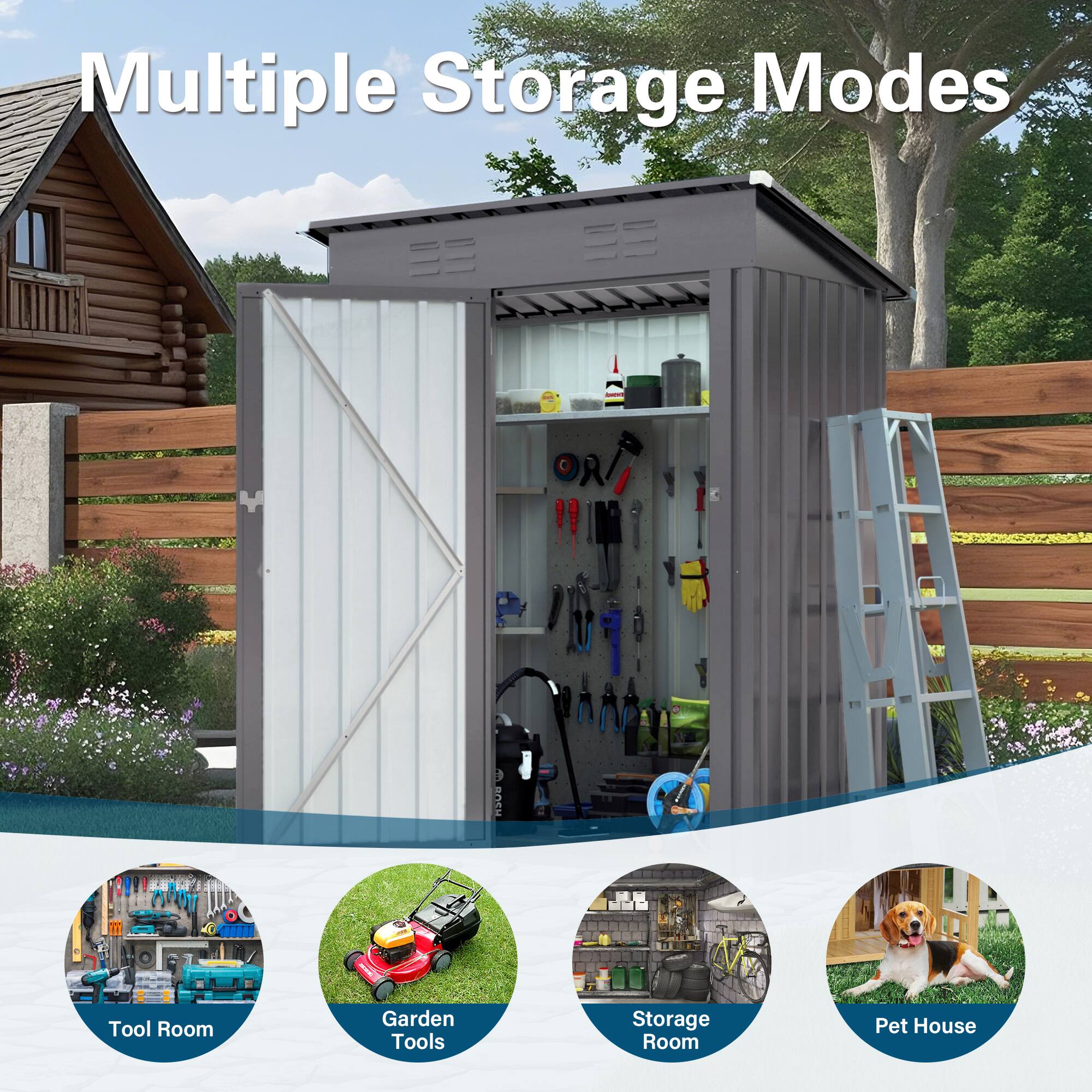 Multiple Storage Modes

- Tool Room
- Garden Tools
- Storage Room
- Pet House