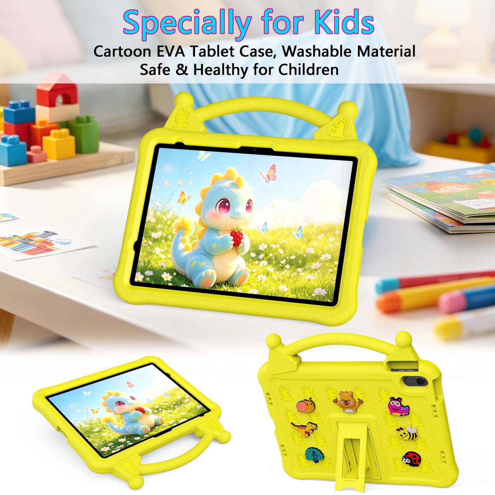 Specially for Kids  
Cartoon EVA Tablet Case, Washable Material  
Safe & Healthy for Children