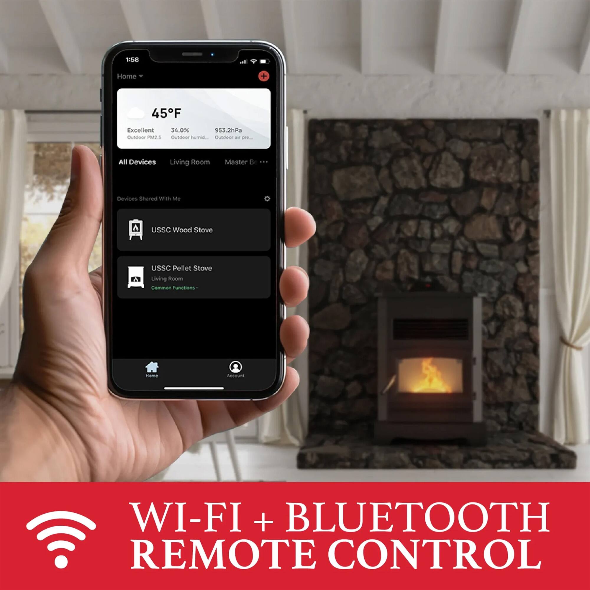1:58 Home + 45°F Excellent 36.0% 953.2hPa Outdoor PM2.5 Outdoor humidity Outdoor air pressure All Devices Living Room Master B Devices Shared With Me USSC Wood Stove USSC Pellet Stove Living Room Common Functions WI-FI + BLUETOOTH REMOTE CONTROL