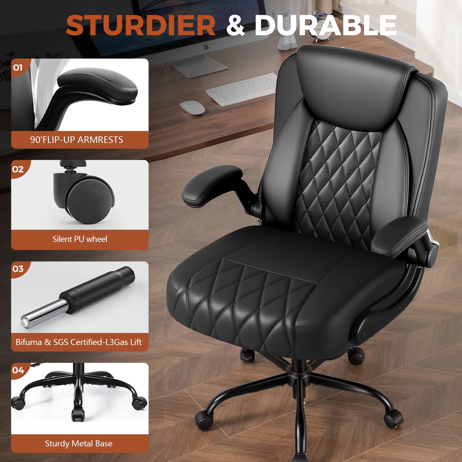 STURDIER & DURABLE

01. 90° FLIP-UP ARMRESTS
02. Silent PU wheel
03. Bifuma & SGS Certified-L3Gas Lift
04. Sturdy Metal Base