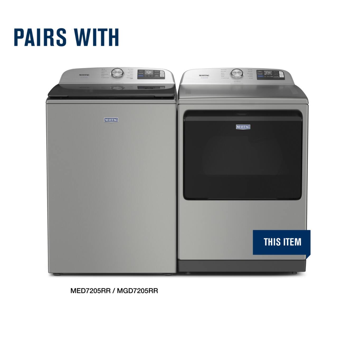 PAIRS WITH  
MATTAC  
0:30  
SUGARTAL  
0:30  
MAYTAG  
MAYTAG  
THIS ITEM  
MED7205RR / MGD7205RR