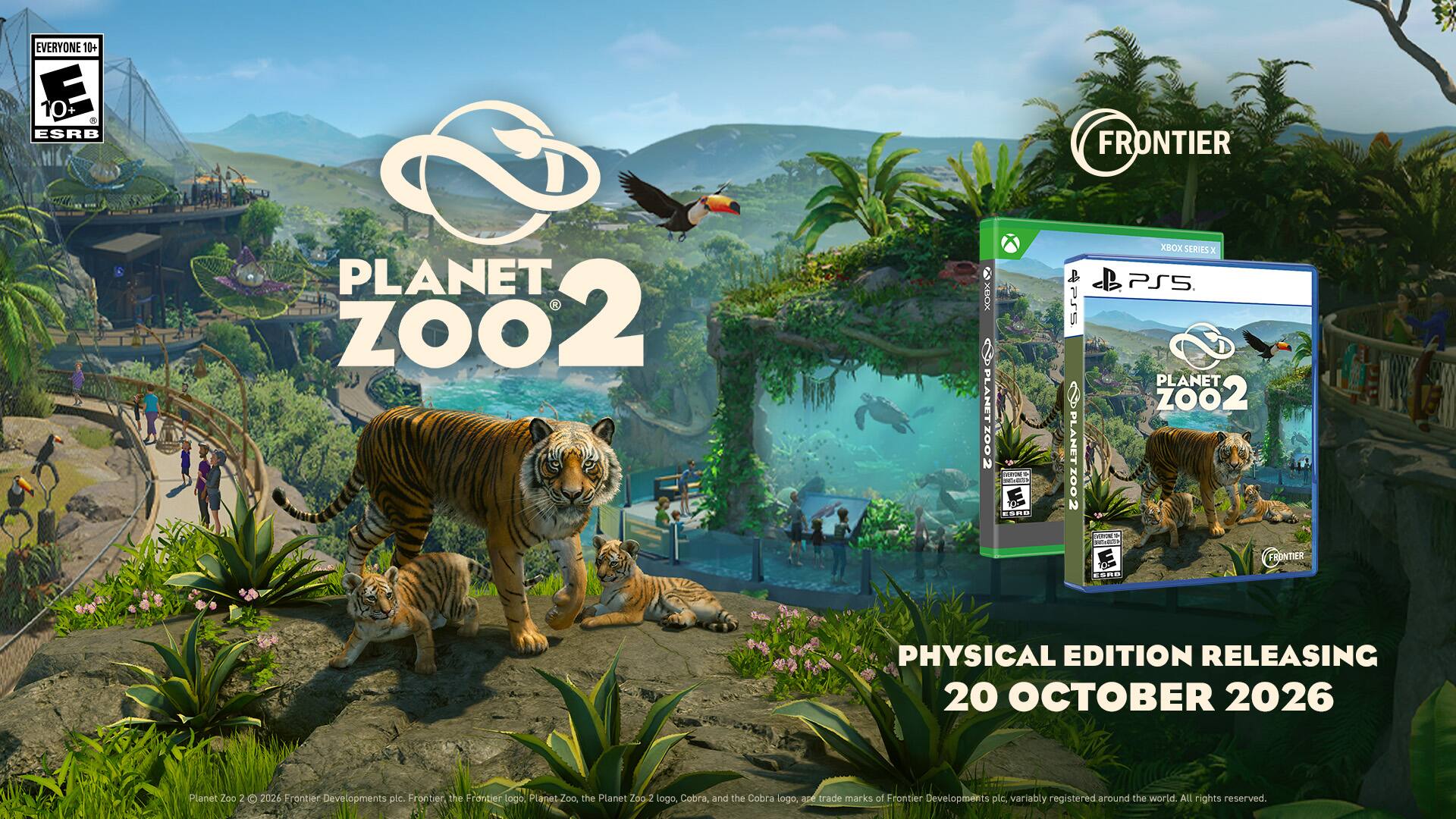 EVERYONE 10+  
ESRB  
PLANET ZOO 2  
XBSCIX  
PLANET 2002  
- ME SAO FRONTIER  
XBOX SERIES X  
PS5  
PS5  
PLANET ZOO2  
PLANETZ002  
MN SE RRNTIER  
CERS  
PHYSICAL EDITION  
RELEASING 20 OCTOBER 2026  
Planet Zac 2  
2026  
Frontier Developments  
oic.  
Frontier the Frontier logo  
Planet Zoo, the Planet Zoo 2 logo,  
Cobra, and the Cobra logo, are trade marks of Frontier Developments plc, variably registered around the world.  
All rights reserved.