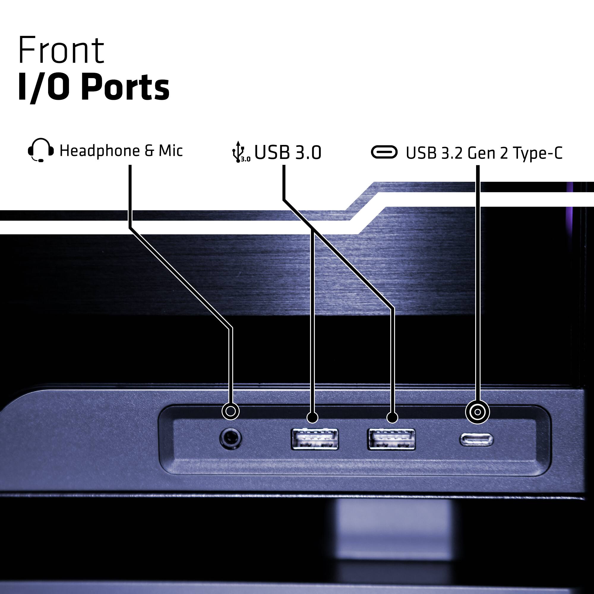 Front I/O Ports  
Headphone & Mic  
USB 3.0  
USB 3.2 Gen 2 Type-C