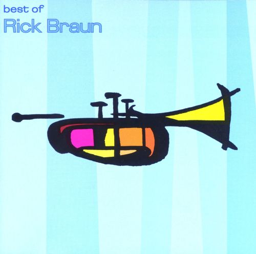  The Best of Rick Braun [CD]