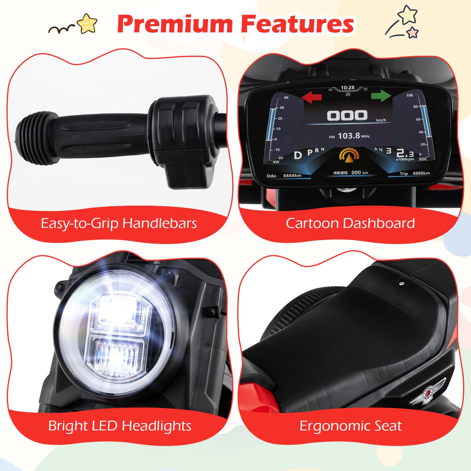 Premium Features

- Easy-to-Grip Handlebars
- Cartoon Dashboard
- Bright LED Headlights
- Ergonomic Seat