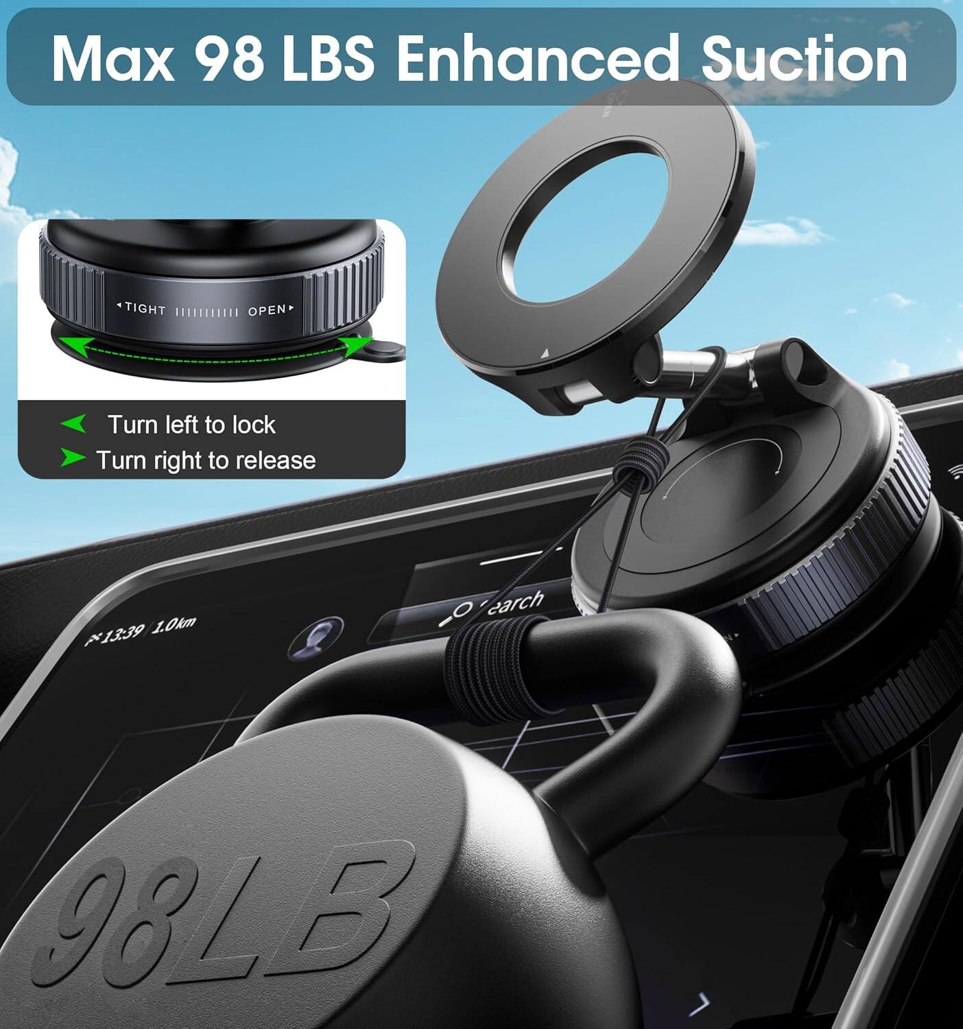 Max 98 LBS Enhanced Suction

- Turn left to lock
- Turn right to release

1.0km 213:39

98LB