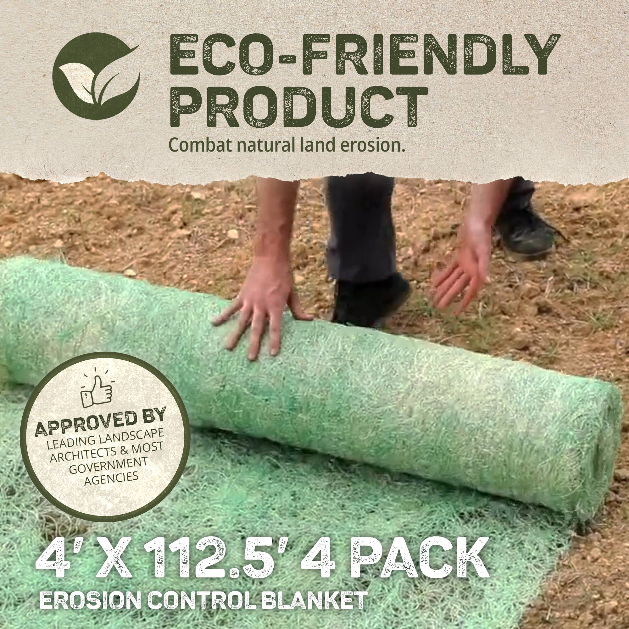 ECO-FRIENDLY PRODUCT  
Combat natural land erosion.  

APPROVED BY  
LEADING LANDSCAPE ARCHITECTS & MOST GOVERNMENT AGENCIES  

4' X 112.5' 4 PACK  
EROSION CONTROL BLANKET