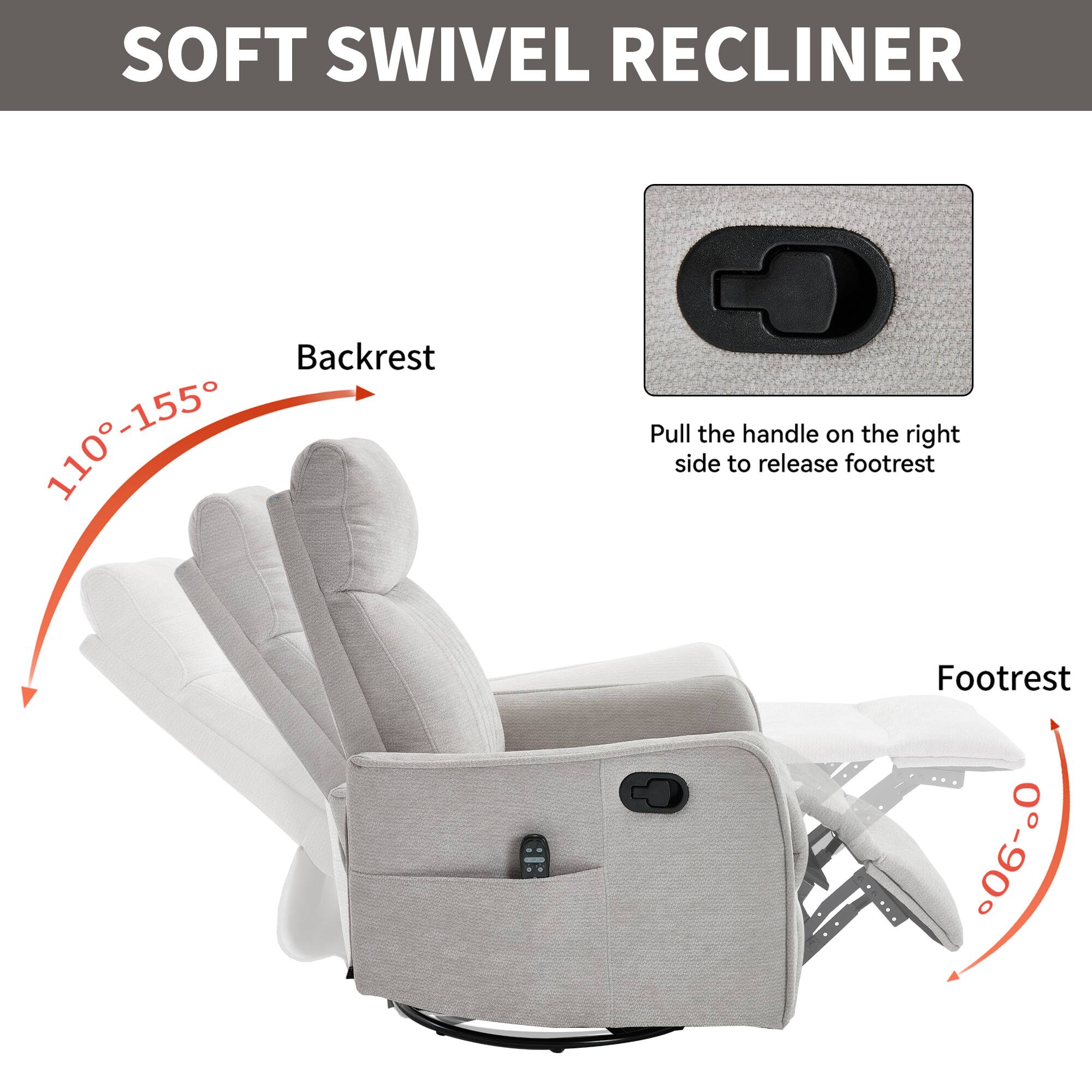 SOFT SWIVEL RECLINER

Backrest: 110°-155°

Footrest: 0°-90°

Pull the handle on the right side to release footrest
