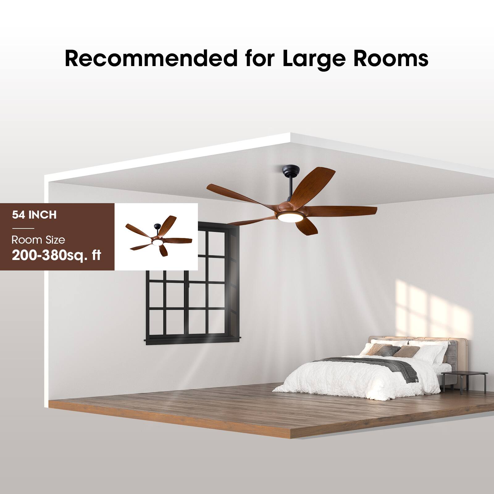 Recommended for Large Rooms

54 INCH  
Room Size  
200-380sq. ft