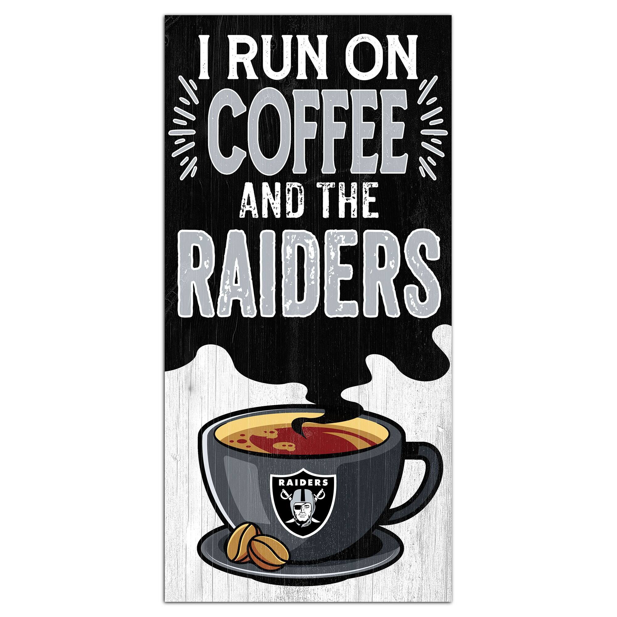 I RUN ON COFFEE AND THE RAIDERS