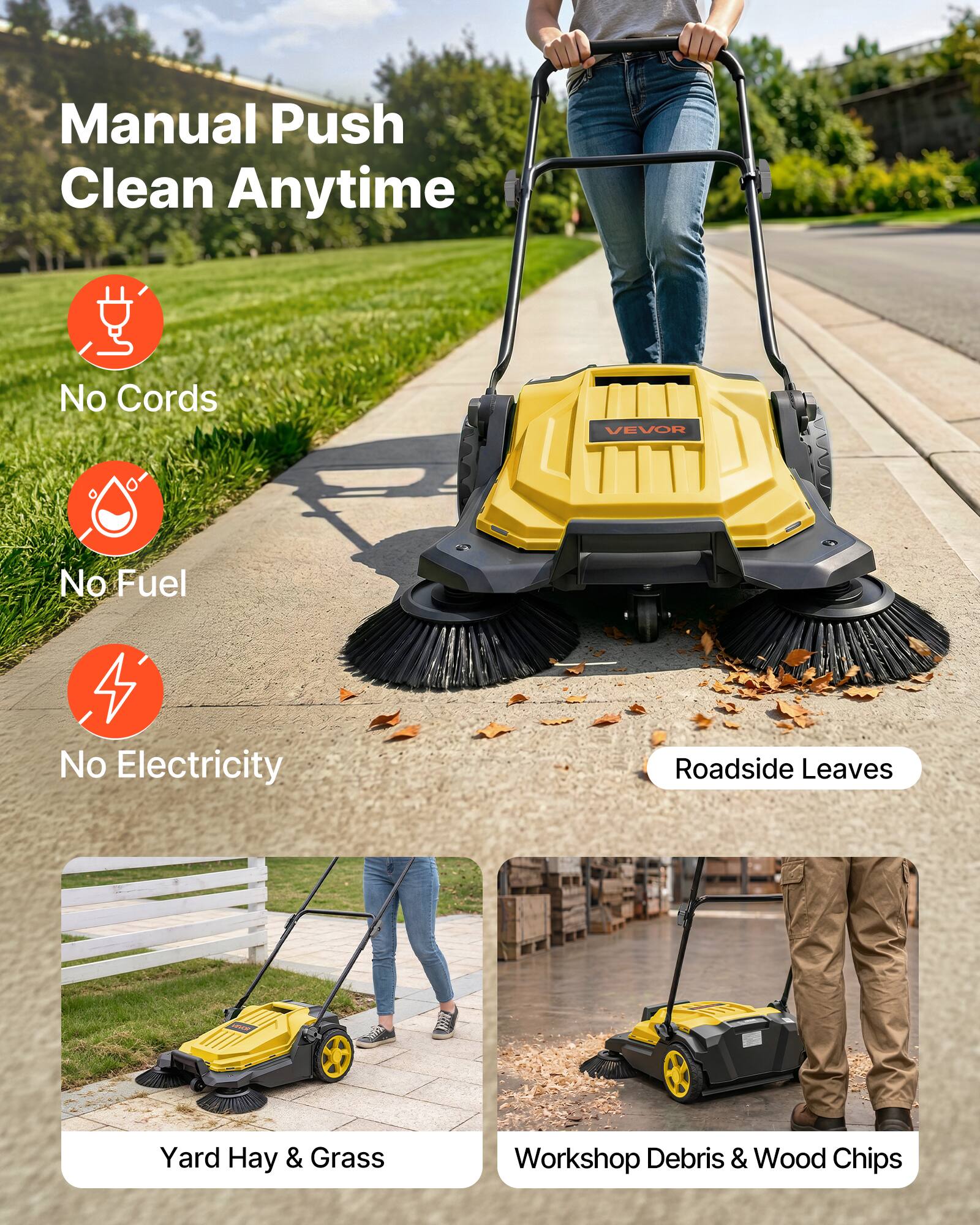Manual Push Clean Anytime  
No Cords  
No Fuel  
No Electricity  

Roadside Leaves  
Yard Hay & Grass  
Workshop Debris & Wood Chips
