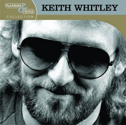 PLATINUM C GOLD COLLECTION

KEITH WHITLEY