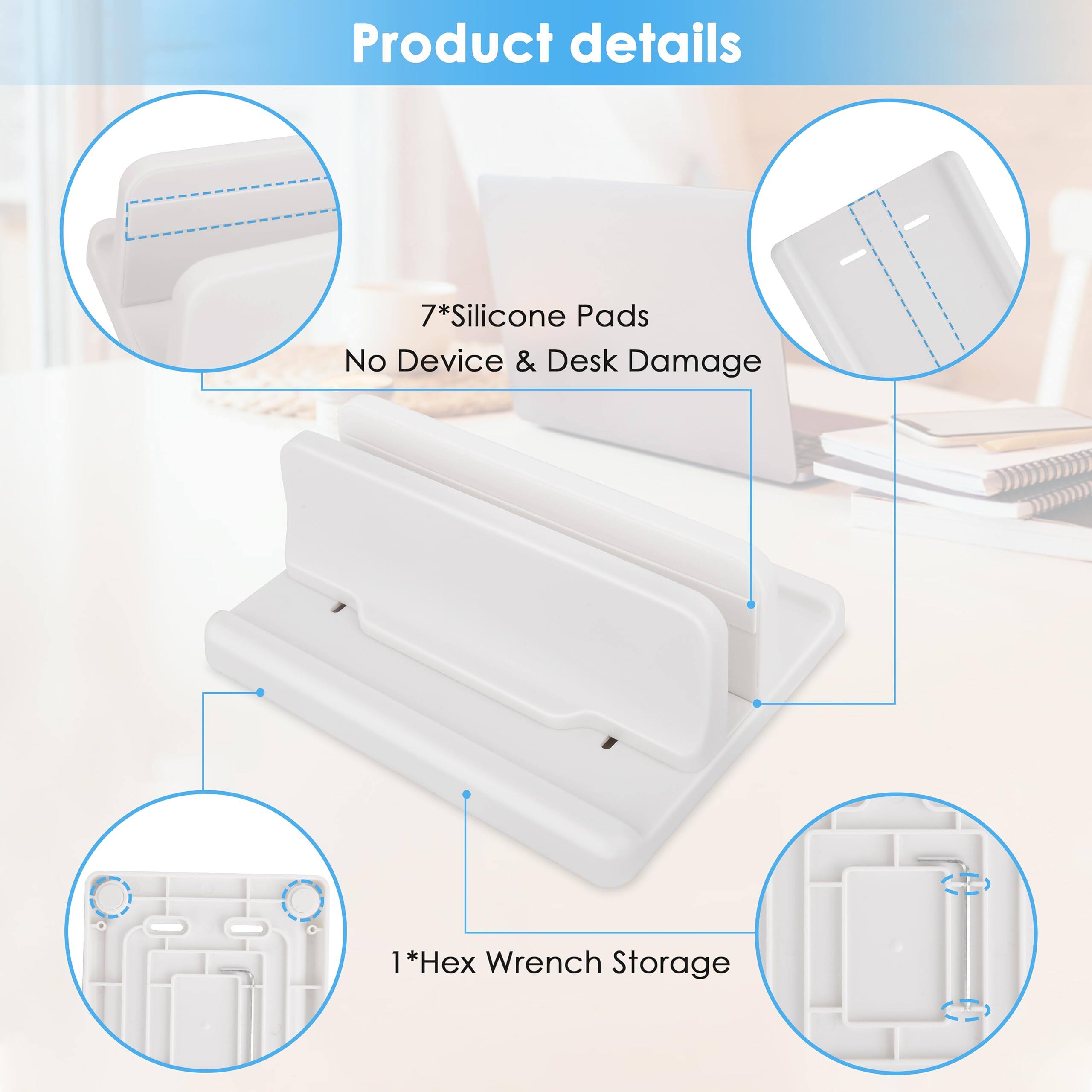 Product details

- 7*Silicone Pads
- No Device & Desk Damage
- 1*Hex Wrench Storage