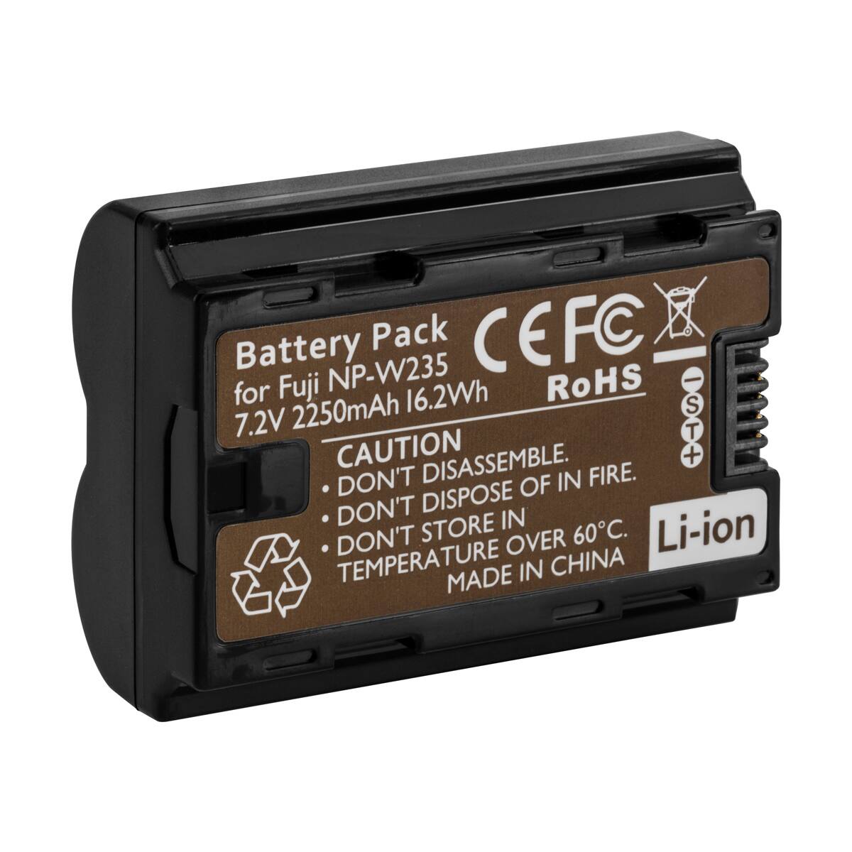 Battery Pack CEFC for Fuji NP-W235  
7.2V 2250mAh 16.2Wh  
RoHS  
CAUTION  
- DON'T DISASSEMBLE.  
- DON'T DISPOSE OF IN FIRE.  
- DON'T STORE IN TEMPERATURE OVER 60°C.  
Li-ion  
MADE IN CHINA