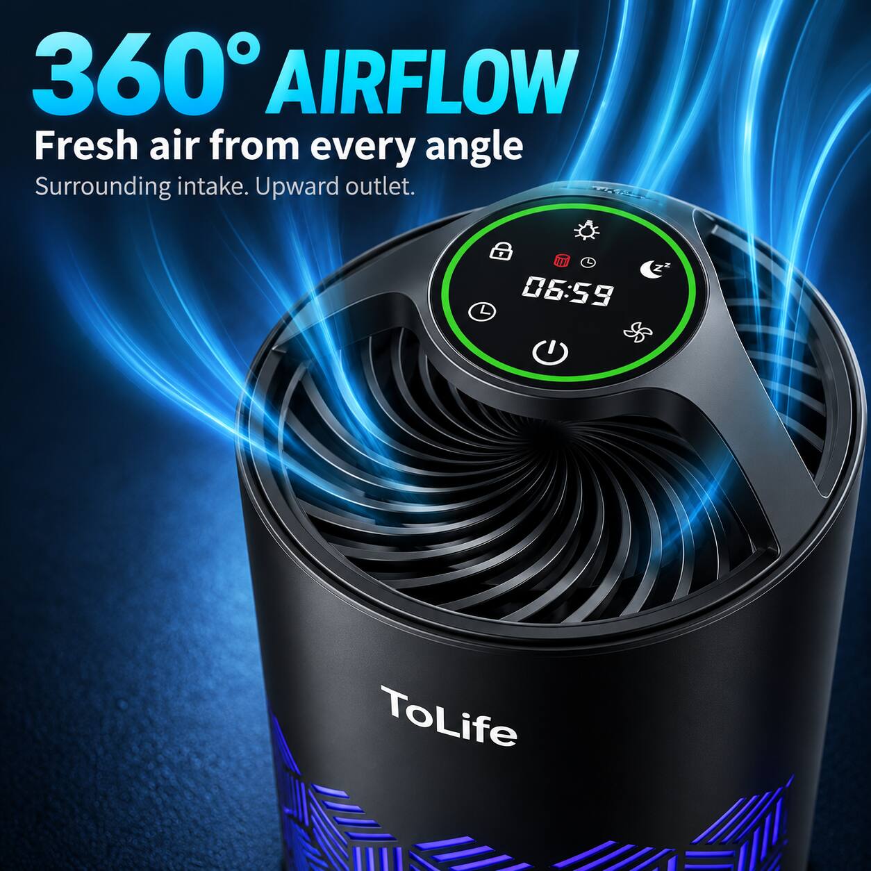 360° AIRFLOW  
Fresh air from every angle  
Surrounding intake. Upward outlet.  

06:59  

z2  
ToLife