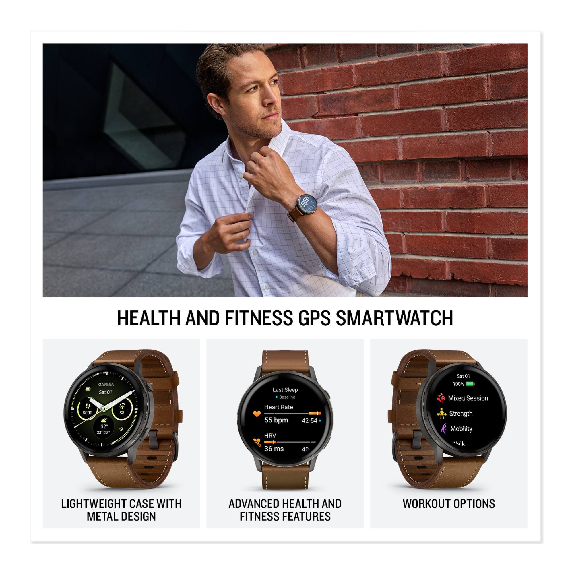 HEALTH AND FITNESS GPS SMARTWATCH

LIGHTWEIGHT CASE WITH METAL DESIGN

ADVANCED HEALTH AND FITNESS FEATURES

WORKOUT OPTIONS
