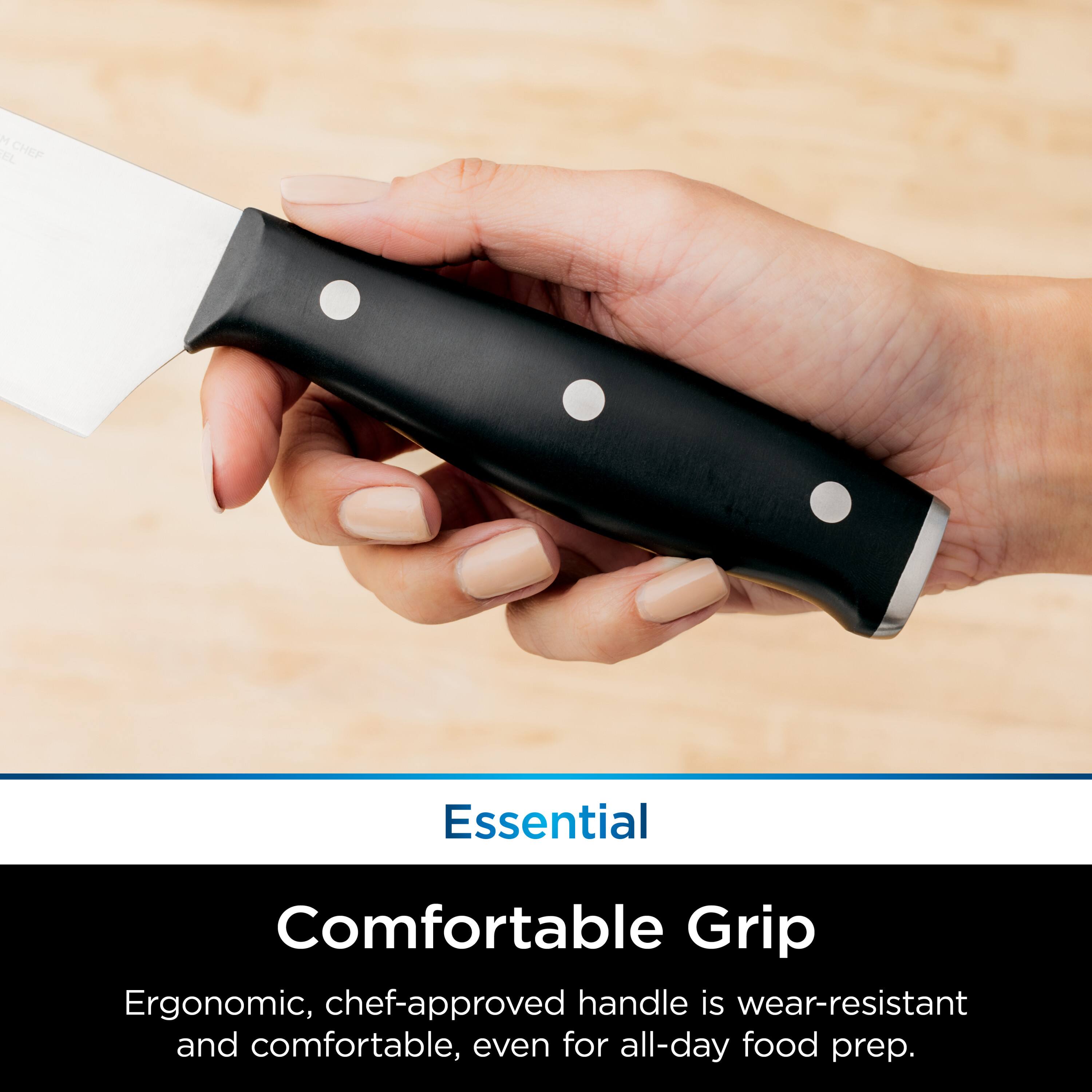 Essential

Comfortable Grip

Ergonomic, chef-approved handle is wear-resistant and comfortable, even for all-day food prep.