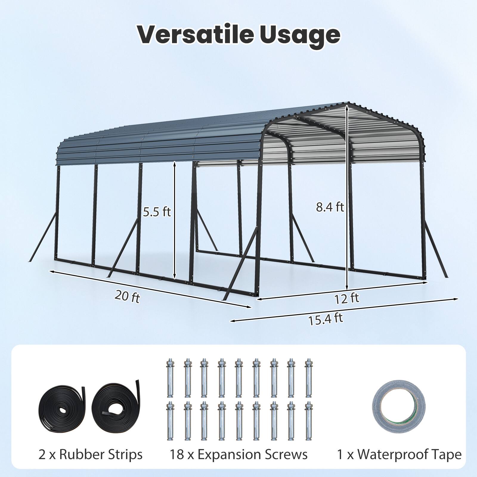 Versatile Usage

5.5ft  
8.4ft  
20ft  
12ft 15.4ft  

2 X Rubber Strips  
18 X Expansion Screws  
1 X Waterproof Tape