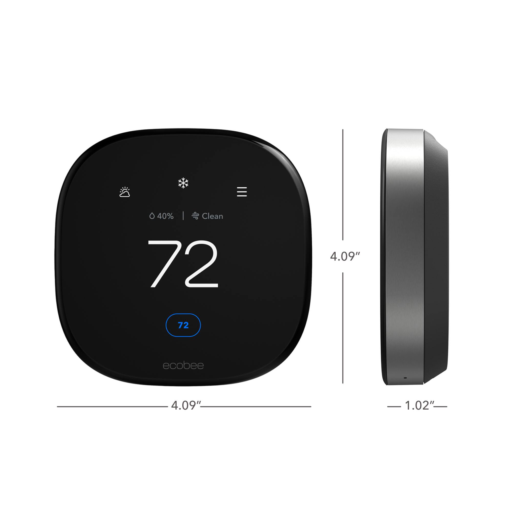 40% Clean  
72  
4.09"  
72  
ecobee  
4.09"  
1.02"