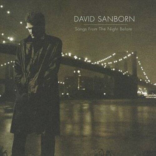 David Sanborn - Songs from the Night Before   - COMPACT DISCS [CD] price history on PriceWatchPro