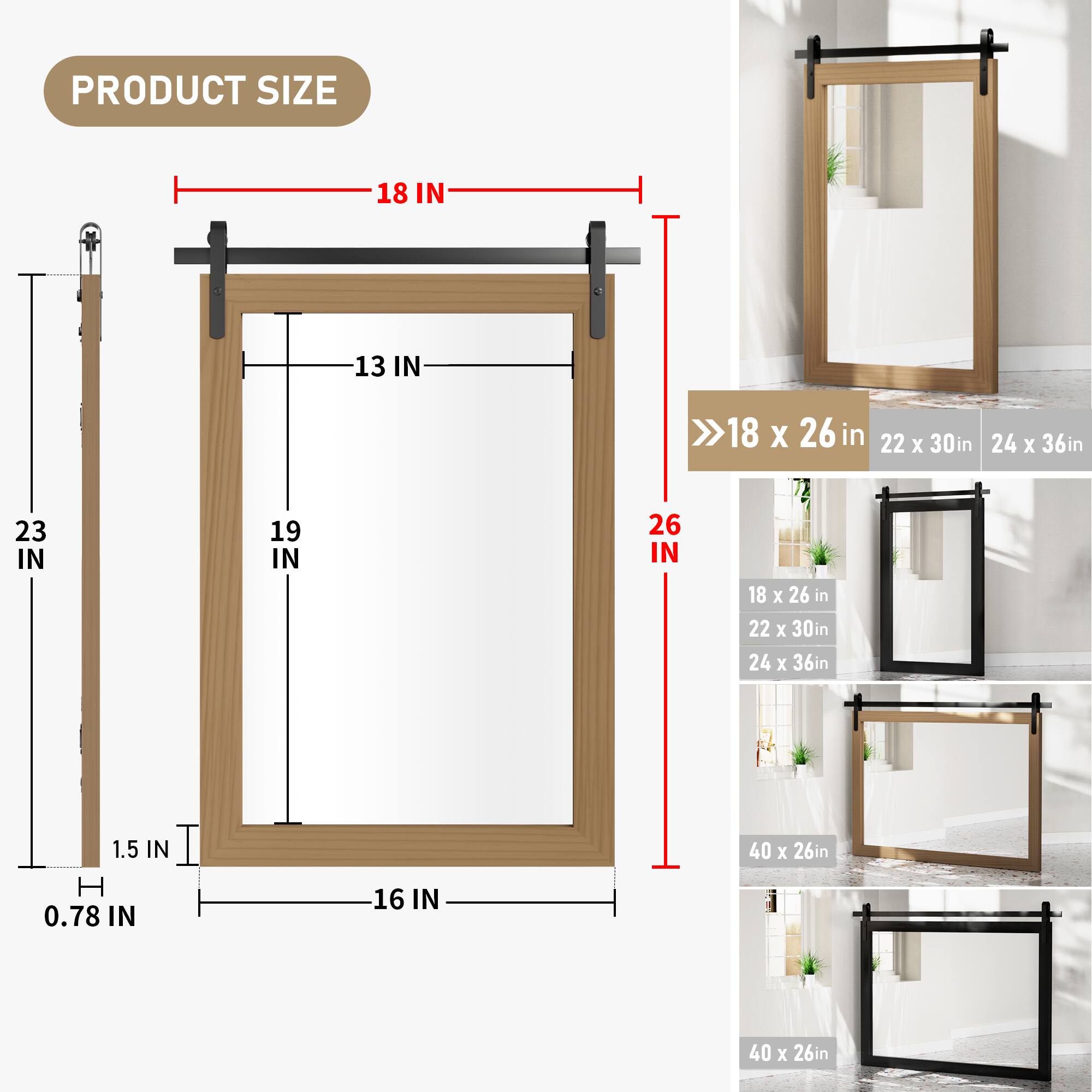 PRODUCT SIZE

18 IN  
13 IN  
23 IN  
19 IN  
26 IN  
18 x 26 in  
22 x 30in  
24 x 36in  
1.5 IN H  
0.78 IN  
16 IN  
40 x 26in  
40 x 26in