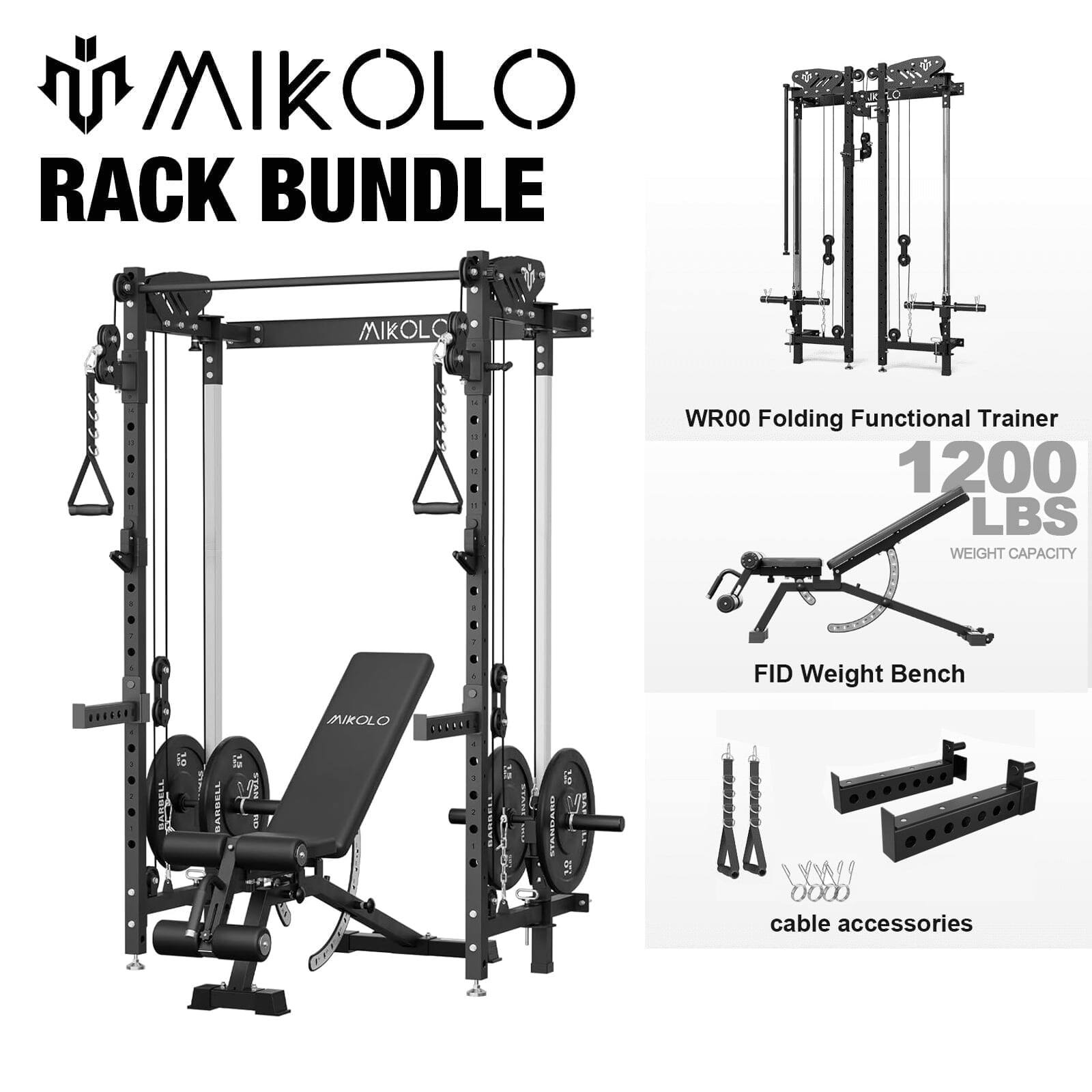MIKOLC RACK BUNDLE

WR00 Folding Functional Trainer  
1200 LBS WEIGHT CAPACITY

FID Weight Bench

cable accessories