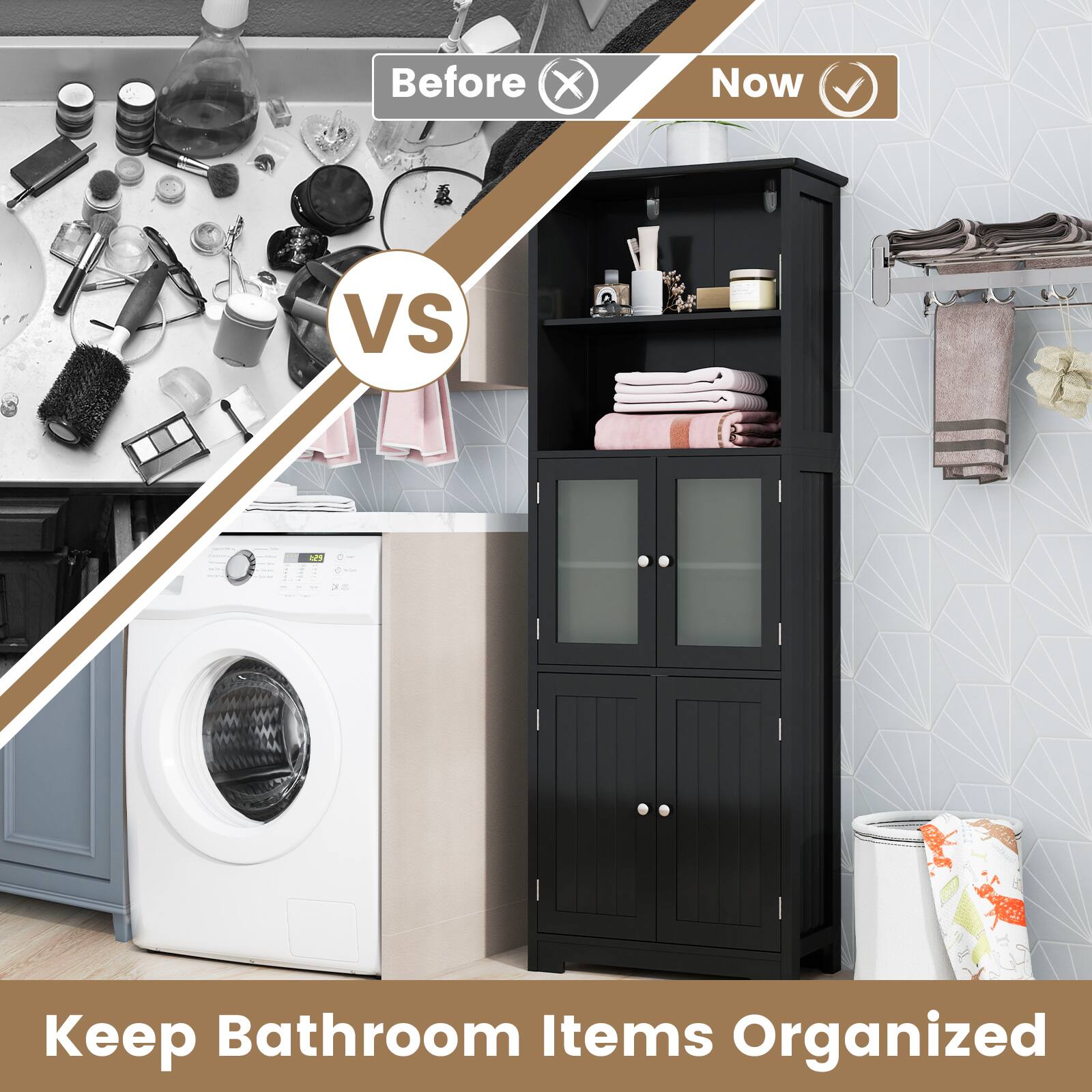 Before VS Now  
Keep Bathroom Items Organized