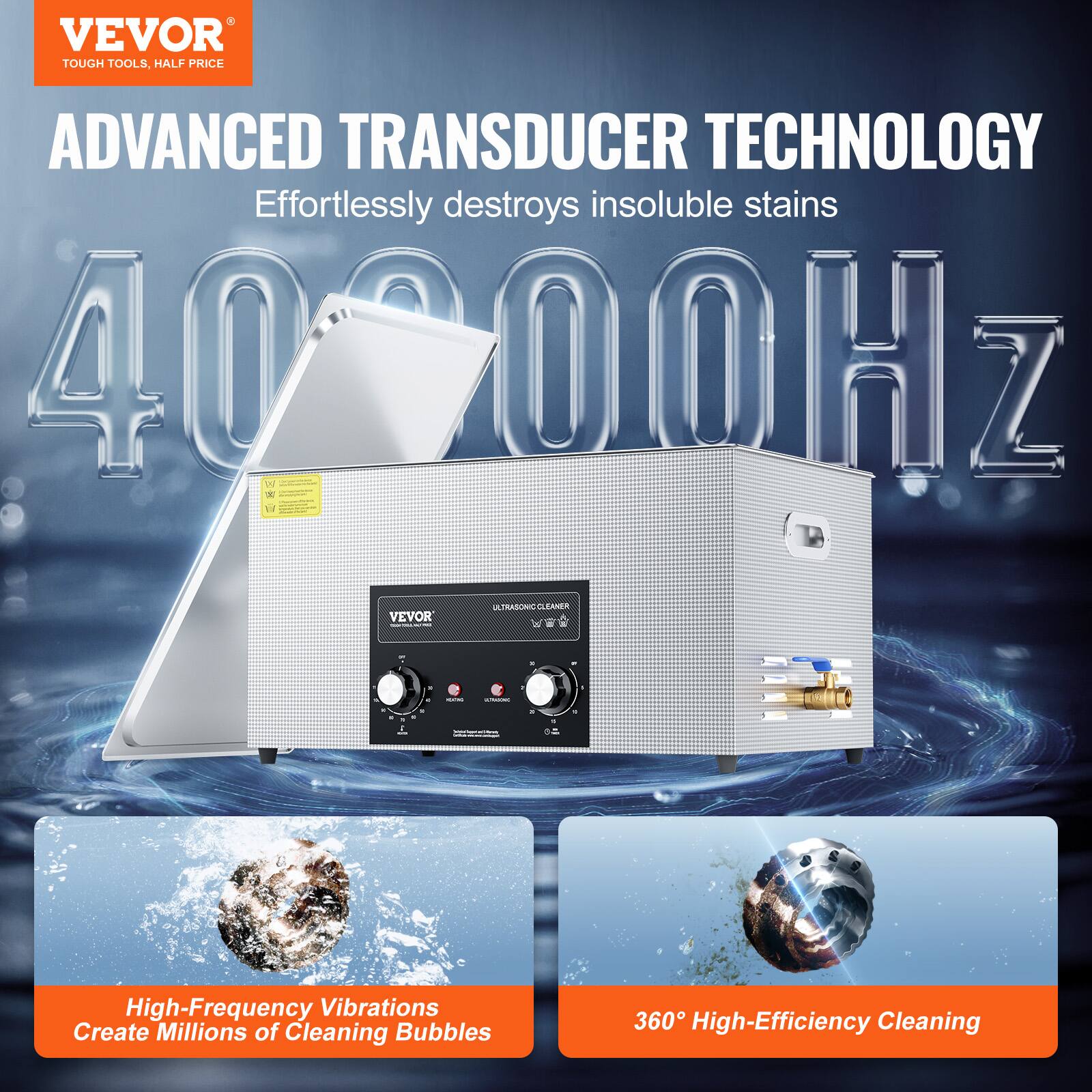 VEVOR TOUGH TOOLS, HALF PRICE ADVANCED TRANSDUCER TECHNOLOGY Effortlessly destroys insoluble stains 40000Hz 40 Z 2 N - 11 LTRARUTIN TLSANER VEVOR www I i . High-Frequency Vibrations Create Millions of Cleaning Bubbles 360 High-Efficiency Cleaning