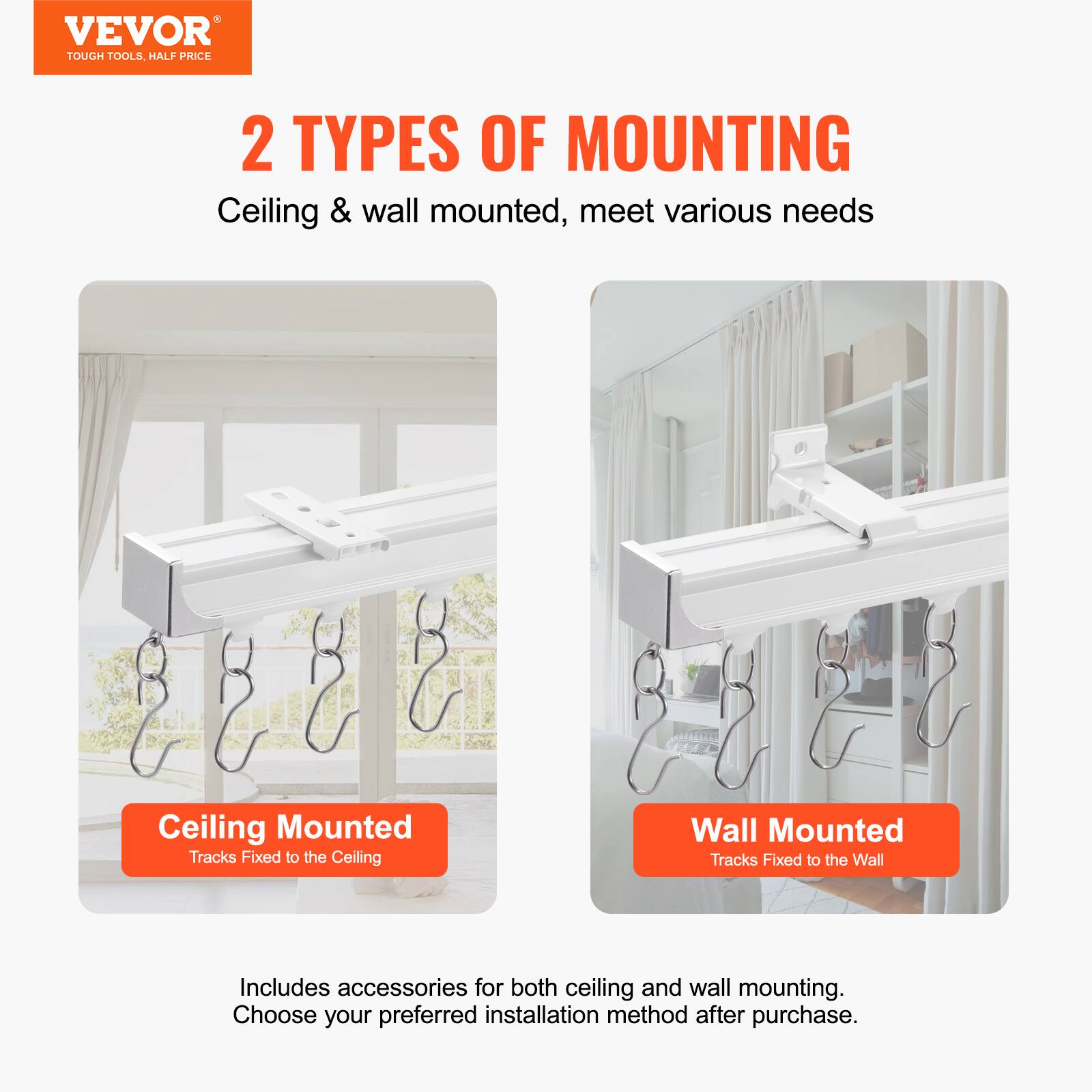 VEVOR TOUGH TOOLS. HALF PRICE

2 TYPES OF MOUNTING

Ceiling & wall mounted, meet various needs

Ceiling Mounted
Tracks Fixed to the Ceiling

Wall Mounted
Tracks Fixed to the Wall

Includes accessories for both ceiling and wall mounting. Choose your preferred installation method after purchase.