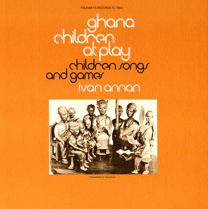 FOLKWAYS RECORDS FC 7853
ghana
children at play
children songs and games
ivan annan
THE NAMING-CP THE CHILD