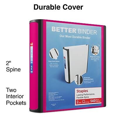 Durable Cover  
BETTER BINDER  
Our Most Durable Binder  

2" Spine  

Two Interior Pockets  

Staples  
Lasting Performance, Flexible Spine  
2" D-ring  
540 Sheets